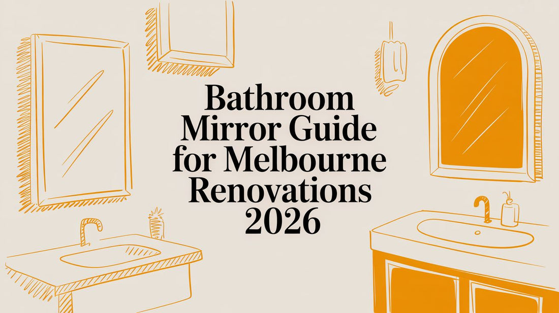 Bathroom Mirror Guide for Melbourne Renovations 2026