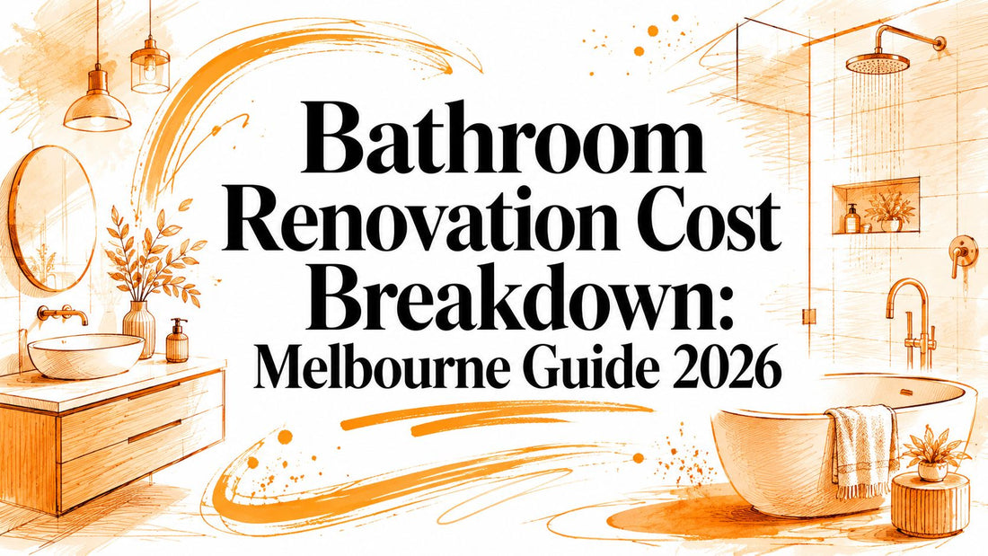 Bathroom Renovation Cost Breakdown: Melbourne Guide 2026