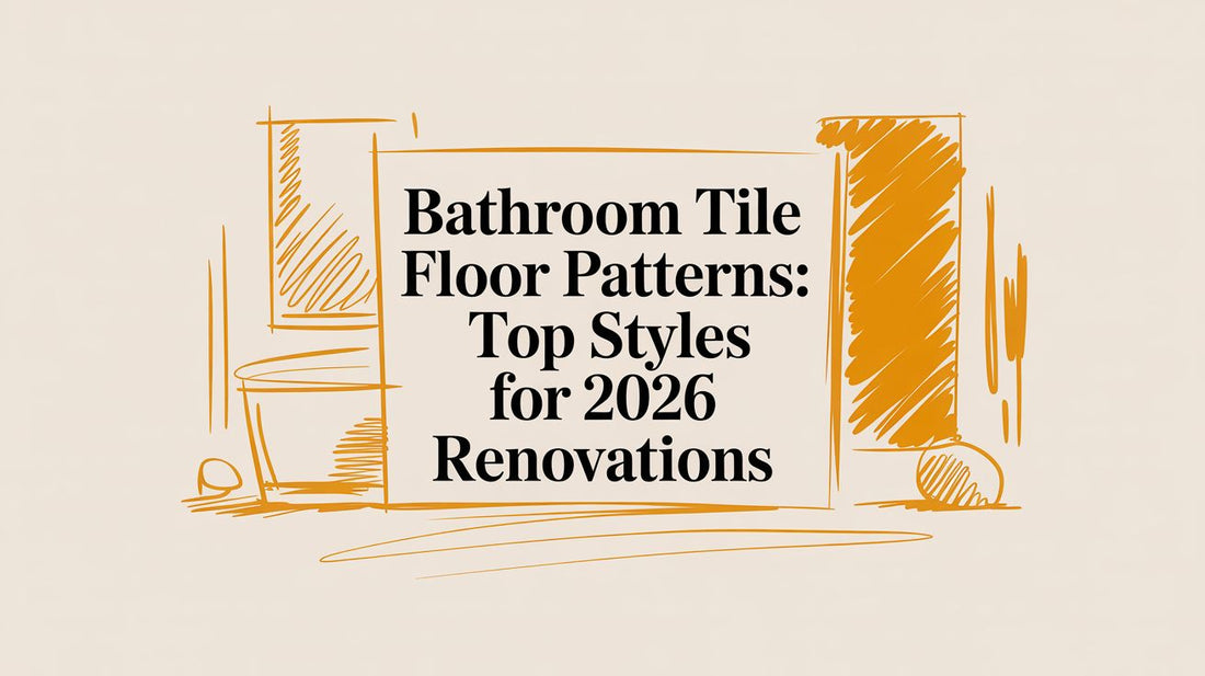Bathroom Tile Floor Patterns: Top Styles for 2026 Renovations