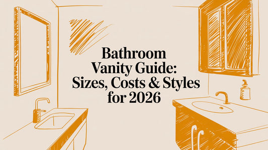 Bathroom Vanity Guide: Sizes, Costs & Styles for 2026