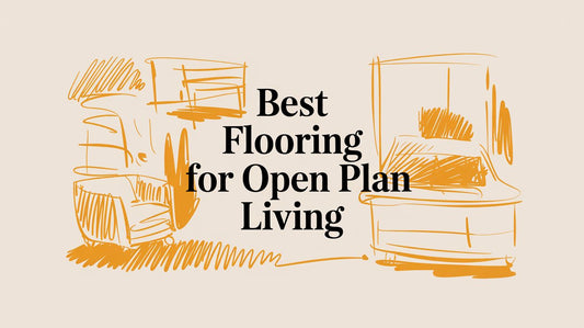 Best Flooring for Open Plan Living