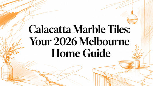 Calacatta Marble Tiles: Your 2026 Melbourne Home Guide