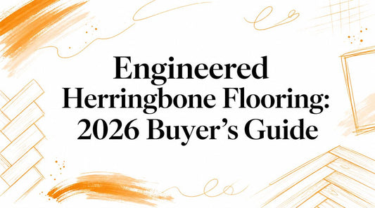 Engineered Herringbone Flooring: 2026 Buyer's Guide