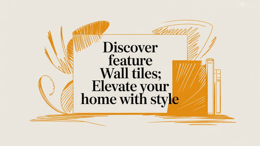 Discover feature wall tiles: Elevate Your Home with Style