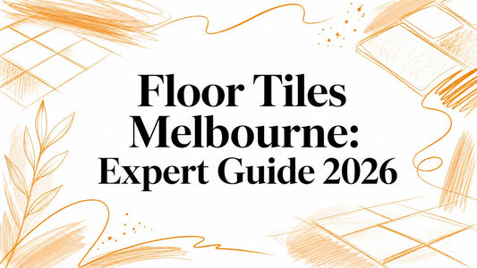 Floor Tiles Melbourne: Expert Guide 2026