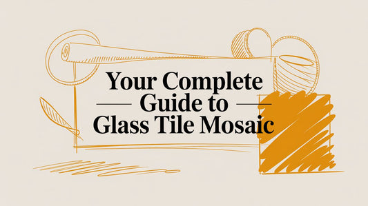 Your Complete Guide to Glass Tile Mosaic