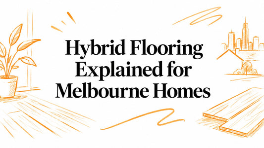 Hybrid Flooring Explained for Melbourne Homes