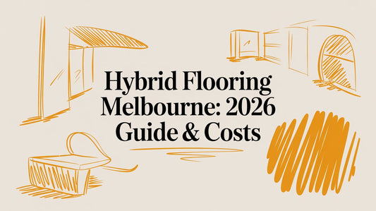 Hybrid Flooring Melbourne: 2026 Guide & Costs