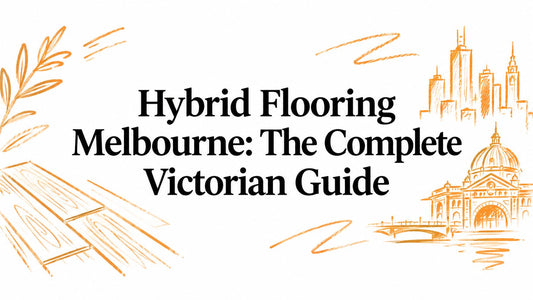 Hybrid Flooring Melbourne: The Complete Victorian Guide