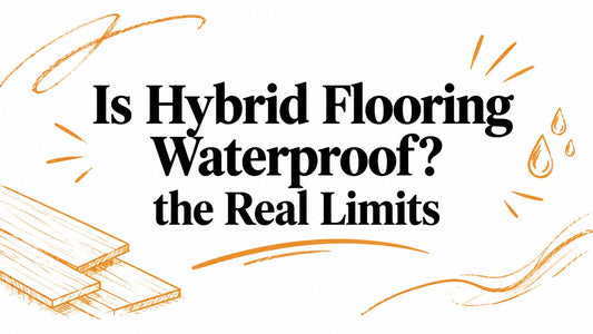 Is Hybrid Flooring Waterproof? the Real Limits
