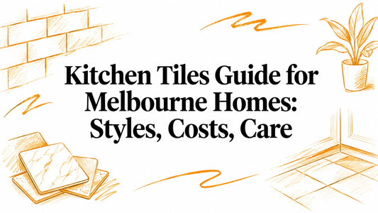Kitchen Tiles Guide for Melbourne Homes: Styles, Costs, Care