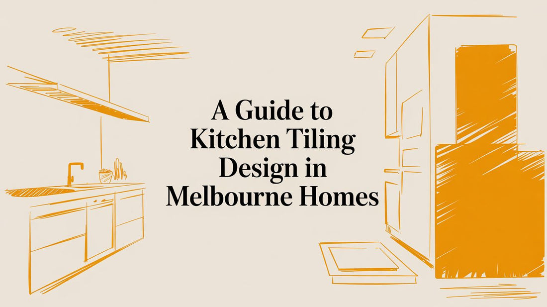 A Guide to Kitchen Tiling Design in Melbourne Homes