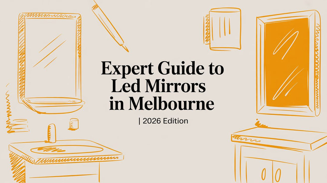 Expert Guide to LED Mirrors in Melbourne | 2026 Edition