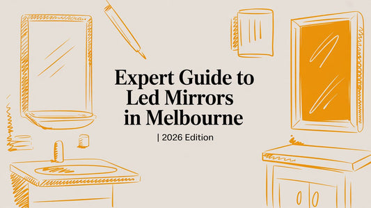 Expert Guide to LED Mirrors in Melbourne | 2026 Edition