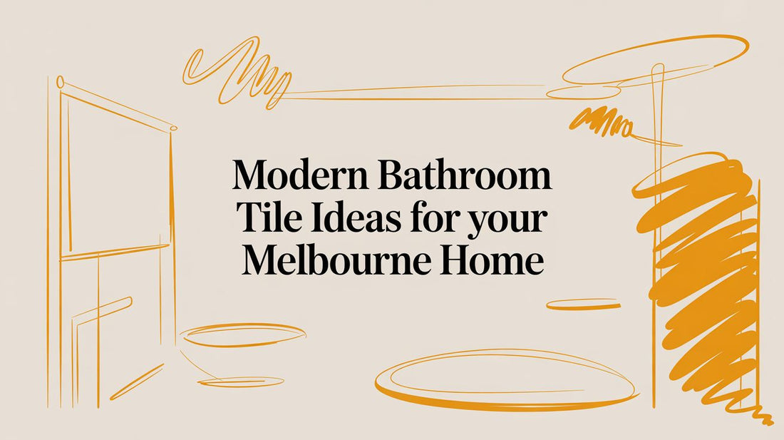 Modern Bathroom Tile Ideas for Your Melbourne Home