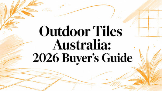 Outdoor Tiles Australia: 2026 Buyer's Guide