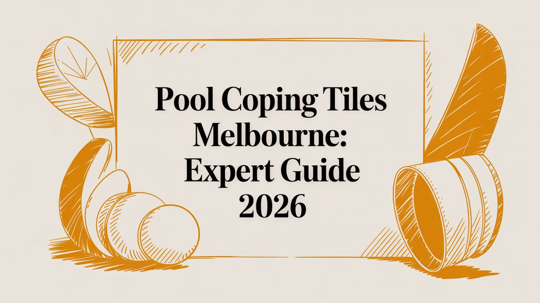 Pool Coping Tiles Melbourne: Expert Guide 2026