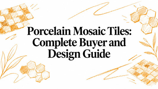 Porcelain Mosaic Tiles: Complete Buyer and Design Guide