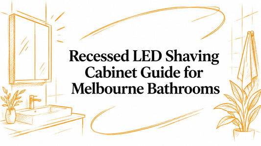 Recessed LED Shaving Cabinet Guide for Melbourne Bathrooms