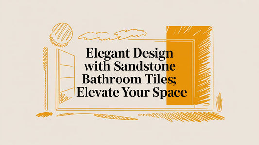 Elegant Design with sandstone bathroom tiles: Elevate Your Space