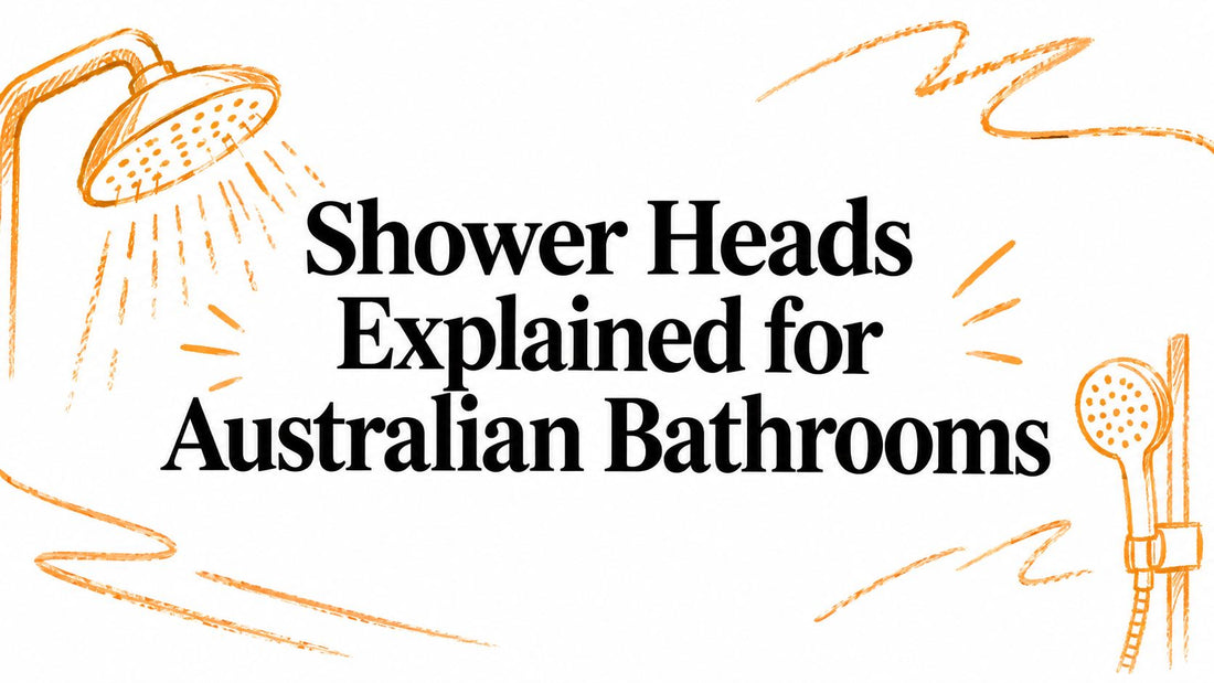 Shower Heads Explained for Australian Bathrooms