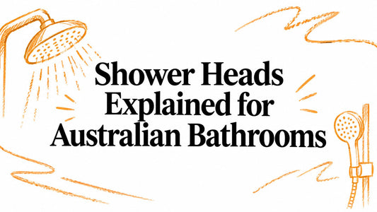 Shower Heads Explained for Australian Bathrooms