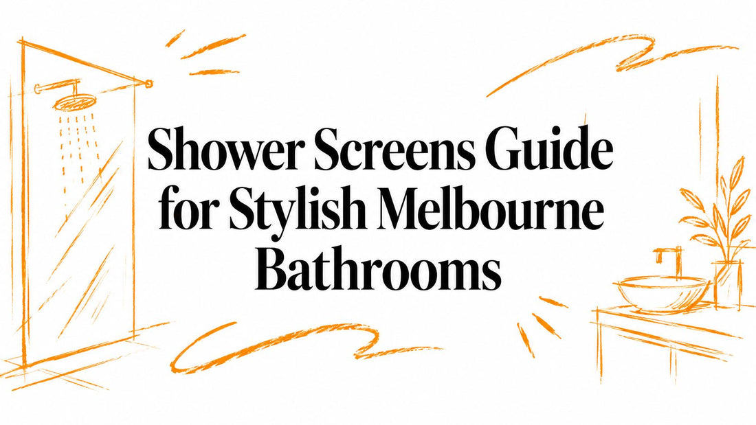 Shower Screens Guide for Stylish Melbourne Bathrooms