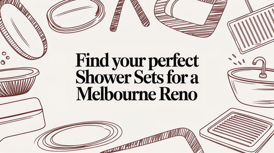Find Your Perfect Shower Sets for a Melbourne Reno