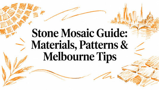 Stone Mosaic Guide: Materials, Patterns & Melbourne Tips