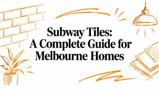 Subway Tiles: A Complete Guide for Melbourne Homes