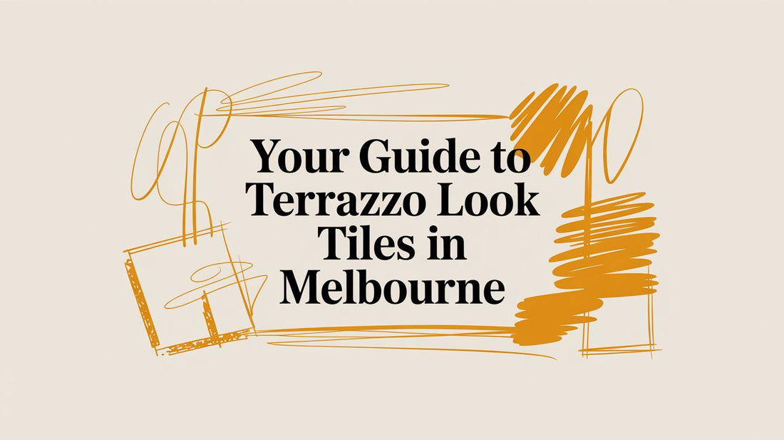 Your Guide to Terrazzo Look Tiles in Melbourne
