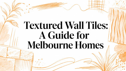 Textured Wall Tiles: A Guide for Melbourne Homes