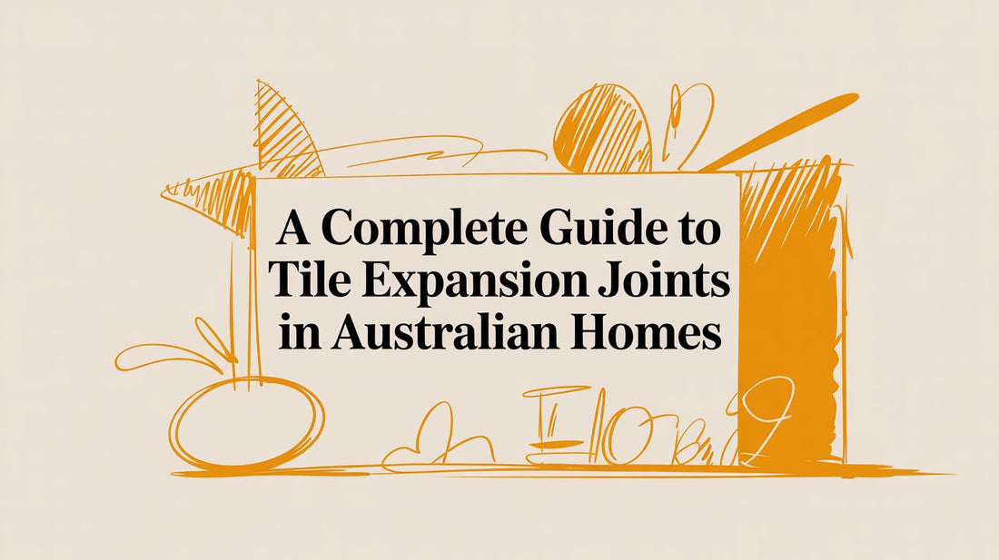 A Complete Guide to Tile Expansion Joints in Australian Homes