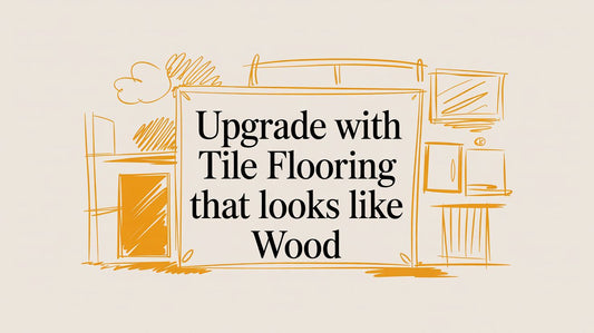 Upgrade With Tile Flooring That Looks Like Wood