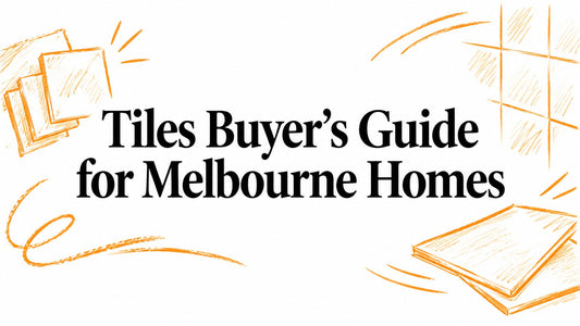 Tiles Buyer's Guide for Melbourne Homes
