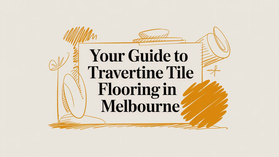 Your Guide to Travertine Tile Flooring in Melbourne
