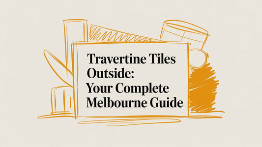 Travertine Tiles Outside: Your Complete Melbourne Guide