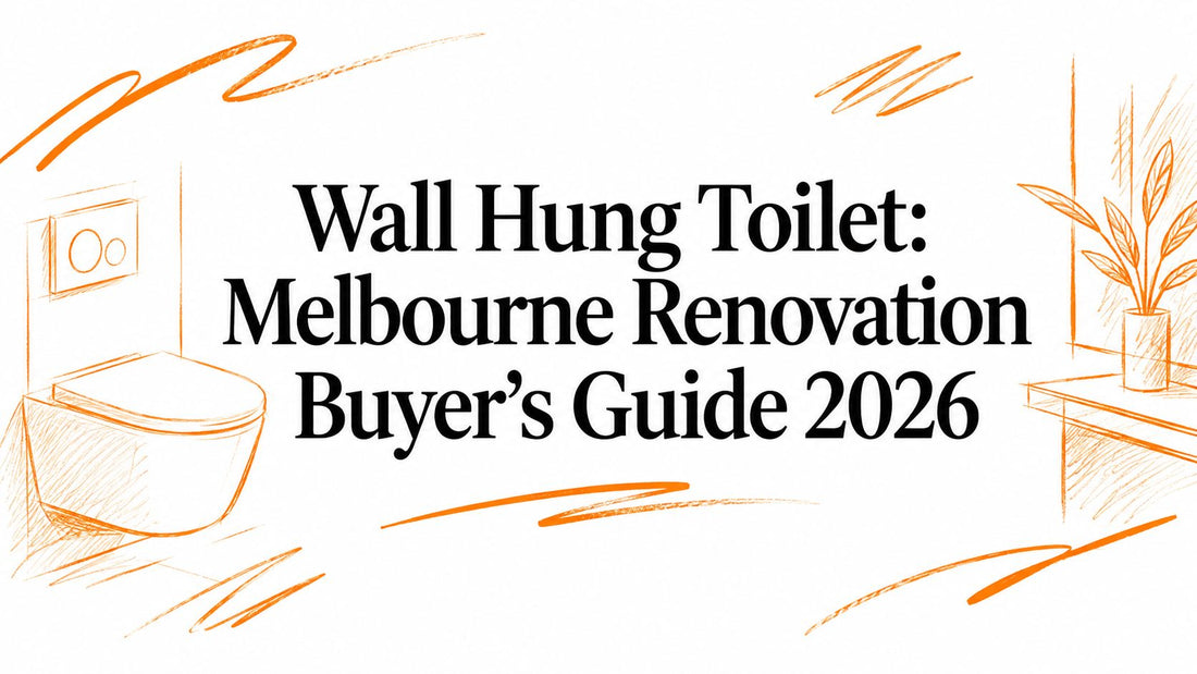 Wall Hung Toilet: Melbourne Renovation Buyer's Guide 2026